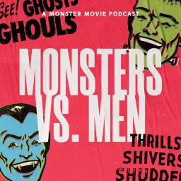Monsters Vs Men Podcast artwork