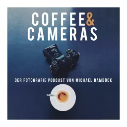 Coffee and Cameras der Fotografie Podcast artwork
