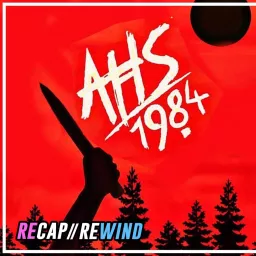 AHS: 1984 Podcast artwork