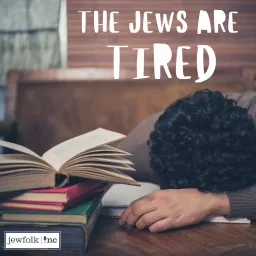 The Jews Are Tired Podcast artwork