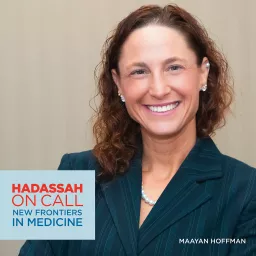 Hadassah On Call: New Frontiers in Medicine Podcast artwork