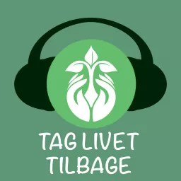 Tag Livet Tilbage Podcast artwork