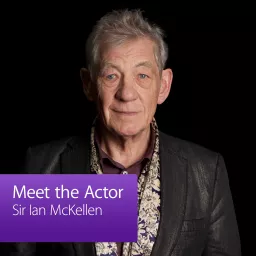 Sir Ian McKellen: Meet the Actor Podcast artwork