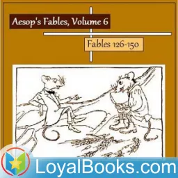 Aesop's Fables, Volume 6 (Fables 126-150) by Aesop