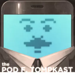 The Pod F. Tompkast Podcast artwork