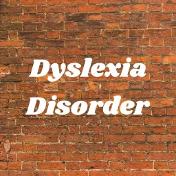 Dyslexia Disorder Podcast artwork