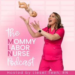 Mommy Labor Nurse Podcast artwork