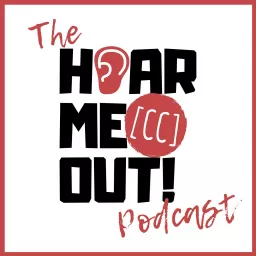 The Hear Me Out! [CC] Podcast artwork