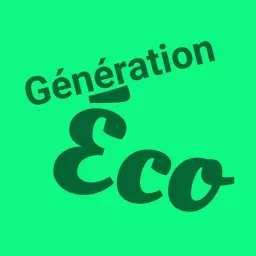🌱 Génération Éco Podcast artwork