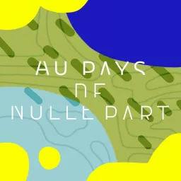 Au Pays de Nulle Part Podcast artwork