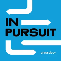 IN PURSUIT from Glassdoor Podcast artwork