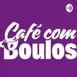 CAFÉ COM BOULOS Podcast artwork