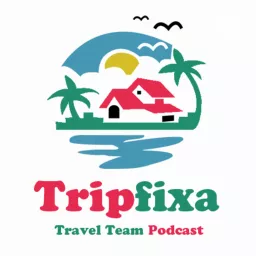 Tripfixa Travel Team Podcast artwork