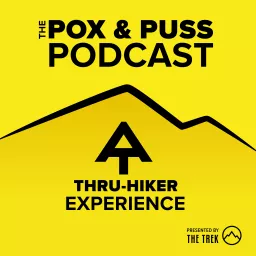 THE POX and PUSS PODCAST : An Appalachian Trail Thru-Hiker Experience