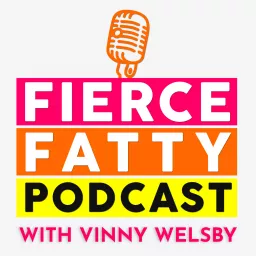 Fierce Fatty Podcast