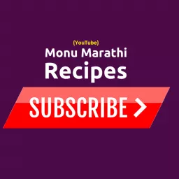 Monu Marathi Recipe Channel Podcast artwork