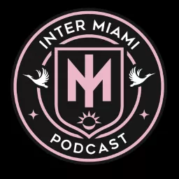 Inter Miami Podcast