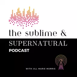 The Sublime & Supernatural Podcast artwork