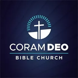 Coram Deo Bible Church Sermons