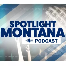 Spotlight Montana Podcast artwork