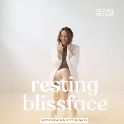 Resting Bliss Face Podcast