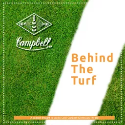 Behind The Turf brought to you by Nadeem from Colin Campbell Chemicals Podcast artwork