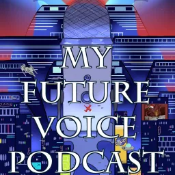 My Future Voice Podcast artwork