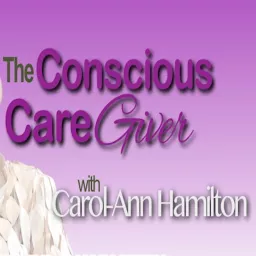 The Conscious Care Giver Podcast artwork