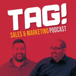 TAG! Sales & Marketing Podcast artwork