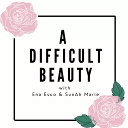 A Difficult Beauty Podcast artwork
