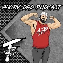 Angry Dad Podcast artwork