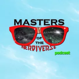 Masters of the Nerdiverse Podcast artwork