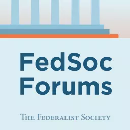 FedSoc Forums Podcast artwork