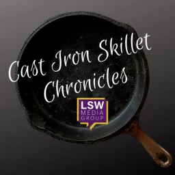 Cast Iron Skillet Chronicles Podcast artwork