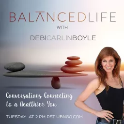 BalancedLife with Debi Carlin Boyle Podcast artwork