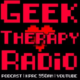 Geek Therapy Radio Podcast artwork