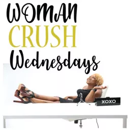 #WomanCrushWednesday Podcast artwork