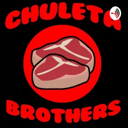 Chuleta Brothers Podcast artwork