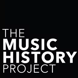 The Music History Project Podcast artwork