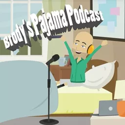 Brody's Pajama Podcast artwork
