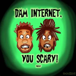 Dam Internet, You Scary! Podcast artwork