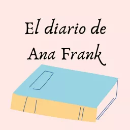 El diario de Ana Frank Podcast artwork
