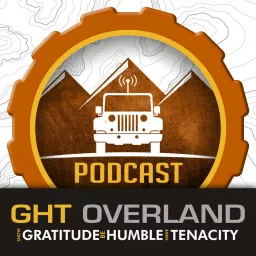 GHT Overland - The Overlanding, Adventure Travel Podcast artwork