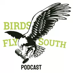 Birds Fly South Podcast artwork