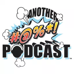 ANOTHER #@%*! PODCAST??!!!! artwork