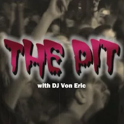 The Pit with Von Eric Podcast artwork