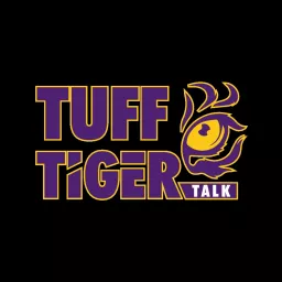 Tuff Tiger Talk! For All Things LSU FOOTBALL! (LSU Football Podcast)