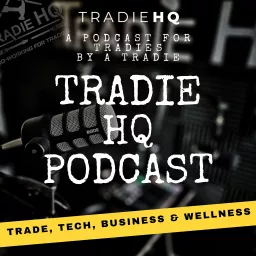 Tradie HQ - The Tradies Podcast artwork