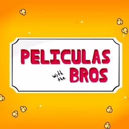 Peliculas With The Bros. Podcast artwork