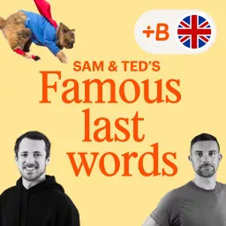 Sam and Ted’s Famous Last Words Podcast artwork